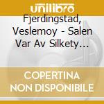 Fjerdingstad, Veslemoy - Salen Var Av Silkety - Norwegian Children`S Music cd