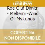 Roe Oluf Dimitri - Meltemi -Wind Of Mykonos cd