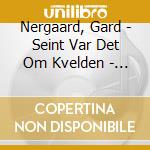 Nergaard, Gard - Seint Var Det Om Kvelden - Folk Music From Norway (2 Cd) cd musicale di Nergaard, Gard