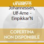 Johannessen, Ulf-Arne - Einpikkar'N cd musicale di Johannessen, Ulf