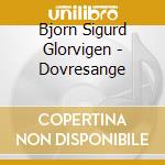 Bjorn Sigurd Glorvigen - Dovresange cd
