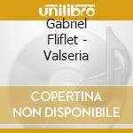 Gabriel Fliflet - Valseria cd musicale di Gabriel Fliflet