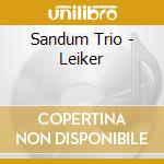 Sandum Trio - Leiker cd musicale