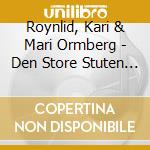 Roynlid, Kari & Mari Ormberg - Den Store Stuten - Traditional Music From Aseral cd musicale di Roynlid, Kari & Mari Ormberg