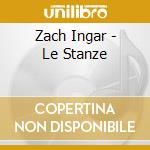 Zach Ingar - Le Stanze cd
