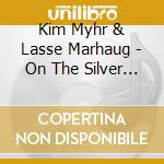 Kim Myhr & Lasse Marhaug - On The Silver Globe cd