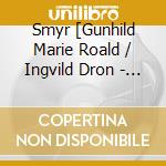 Smyr [Gunhild Marie Roald / Ingvild Dron - St. Sunniva cd