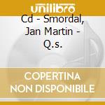 Cd - Smordal, Jan Martin - Q.s. cd