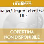 Grenager/Hegre/Fetveit/Olsen - Ute cd