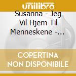 Susanna - Jeg Vil Hjem Til Menneskene - Demoer cd musicale