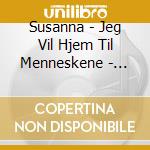 Susanna - Jeg Vil Hjem Til Menneskene - Demoer cd