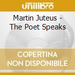 Martin Juteus - The Poet Speaks cd