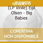 (LP Vinile) Egil Olsen - Big Babies vinile
