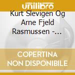 Kurt Slevigen Og Arne Fjeld Rasmussen - Paying Homag cd