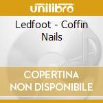Ledfoot - Coffin Nails cd