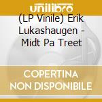 (LP Vinile) Erik Lukashaugen - Midt Pa Treet vinile