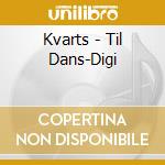 Kvarts - Til Dans-Digi cd