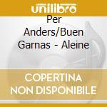 Per Anders/Buen Garnas - Aleine cd