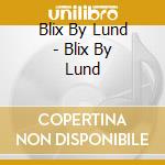 Blix By Lund - Blix By Lund cd