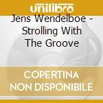 Jens Wendelboe - Strolling With The Groove cd