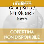 Georg Buljo / Nils Okland - Neve cd