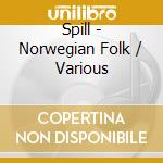 Spill - Norwegian Folk / Various