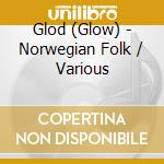 Glod (Glow) - Norwegian Folk / Various