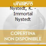 Nystedt, K. - Immortal Nystedt cd musicale di Nystedt, K.