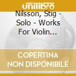 Nilsson, Stig - Solo - Works For Violin (Sacd)