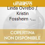 Linda Ovrebo / Kristin Fossheim - Romances And Songs - Linda Ovrebo / Kristin Fossheim (Sacd) cd