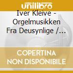 Iver Kleive - Orgelmusikken Fra Deusynlige / O.S.T. (Sacd) cd