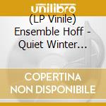 (LP Vinile) Ensemble Hoff - Quiet Winter Night - An Acoustic Jazz Project (180G) lp vinile di Hoff Ensemble