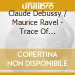 Claude Debussy / Maurice Ravel - Trace Of Impressions - Music For Violin & Piano (Sacd) cd