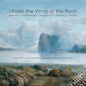 Under The Wing Of The Rock: Beamish / Thommessen / Kraggerud / Nordheim / Britten (Sacd) cd musicale di Beamish/Thommessen/Kraggerud/Nordheim/Britten