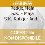 Ratkje,Maja S.K. - Maja S.K. Ratkje: And Sing.... cd