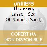 Thoresen, Lasse - Sea Of Names (Sacd) cd