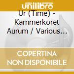 Ur (Time) - Kammerkoret Aurum / Various (Sacd) cd