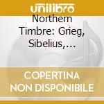 Northern Timbre: Grieg, Sibelius, Nielsen