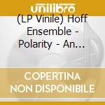 (LP Vinile) Hoff Ensemble - Polarity - An Acoustic Jazz Project vinile