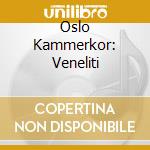 Oslo Kammerkor: Veneliti cd musicale