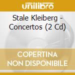 Stale Kleiberg - Concertos (2 Cd) cd