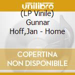 (LP Vinile) Gunnar Hoff,Jan - Home lp vinile