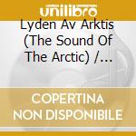 Lyden Av Arktis (The Sound Of The Arctic) / Various (2 Cd) cd