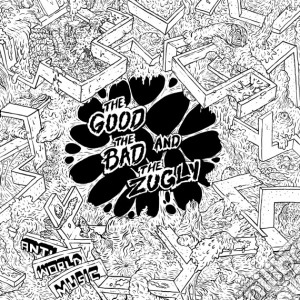 Good, The Bad & The Zugly (The) - Anti World Music cd musicale di The bad & the Good