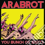 (LP Vinile) Arabrot - You Bunch Of Idiots vinile