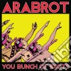 (LP Vinile) Arabrot - You Bunch Of Idiots cd