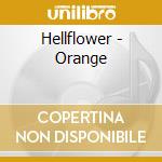 Hellflower - Orange cd
