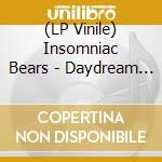 (LP Vinile) Insomniac Bears - Daydream Hibernation lp vinile