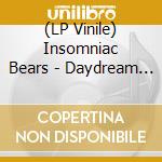 (LP Vinile) Insomniac Bears - Daydream Hibernation vinile
