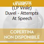 (LP Vinile) Duvel - Attempts At Speech lp vinile di Duvel